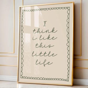 I Think I Like This Little Life | Sage Green Affirmation Wall Art (Digital Download)