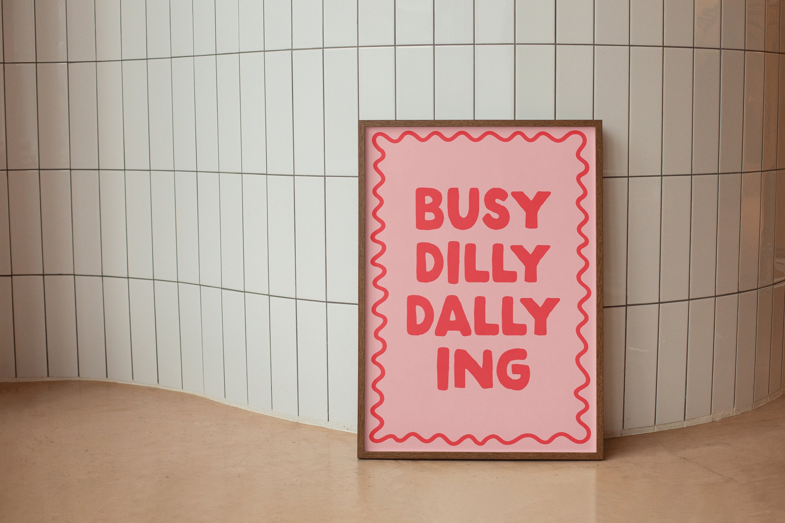 Busy Dilly Dallying Art Print | Pink Preppy Apartment Art Poster, Positive Bedroom Art Dorm Decor cool living room wall art decor trendy art