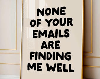 None of Your Emails Funny Art Print | Neutral Office Decor (Digital Download)