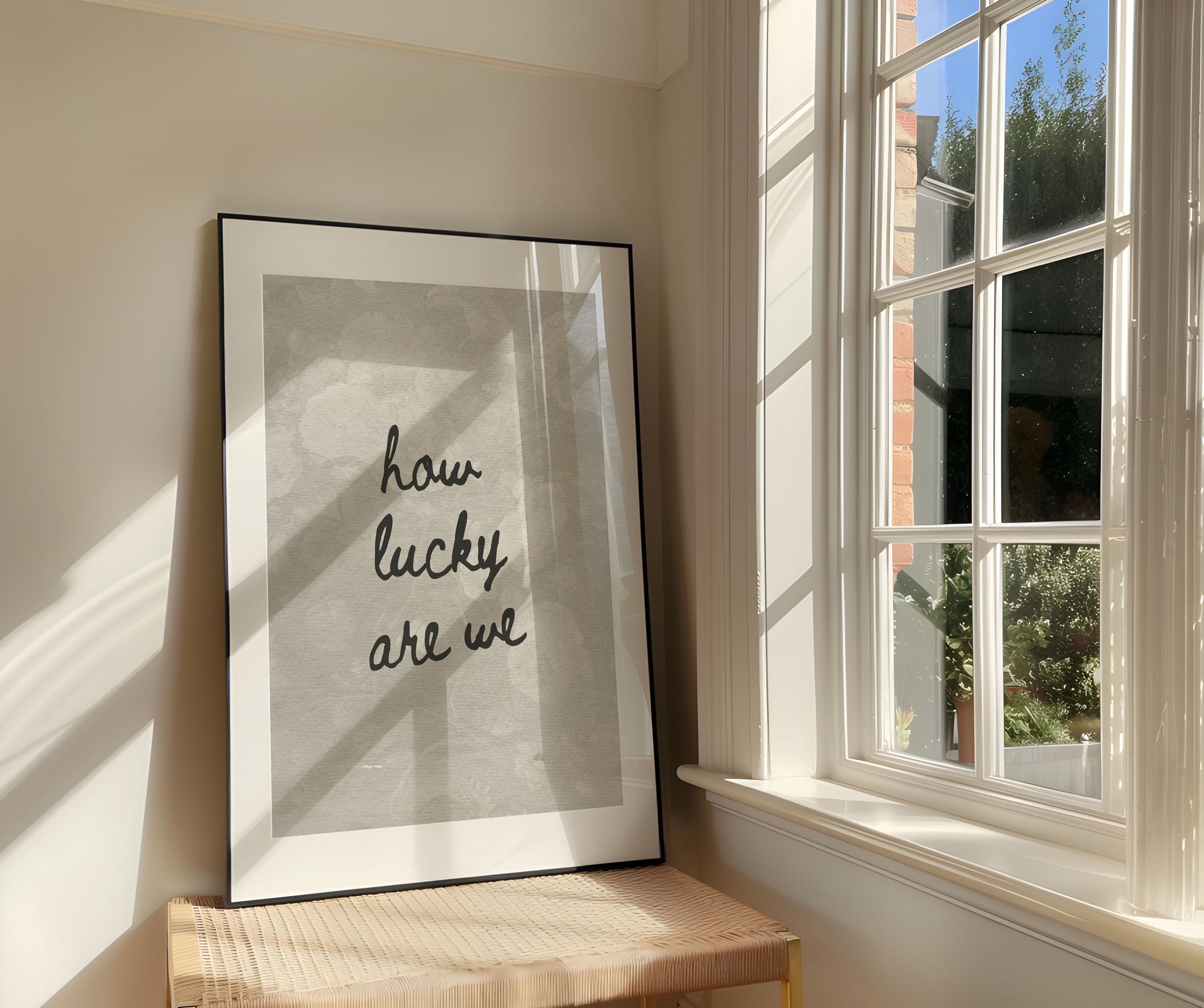How Lucky Are We Art Print | Vintage, Hand Written Inspirational