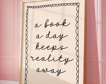 A book a day keeps reality away Art Print | Black Hand drawn Home Poster, bookish Poster, book lover Bedroom Art Dorm Decor book shelf decor