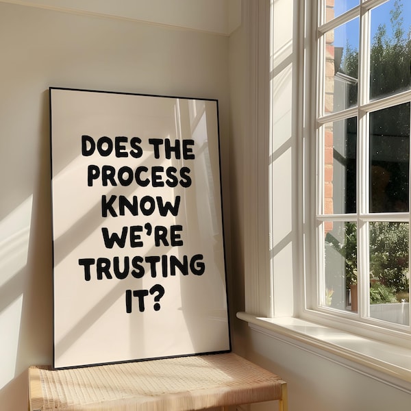 Does the Process Know We're Trusting It | Neutral Retro Funny Office Wall Decor  (Digital Download)