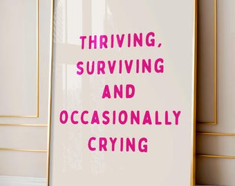 Thriving surviving and occasionally crying Art Print | Funny Neutral Pink Desk Decor, dorm decor, home office wall art, mental health decor