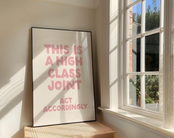This is a High Class Joint Art Print | Preppy Pastel Pink Typography Quote Decor (Digital Download)