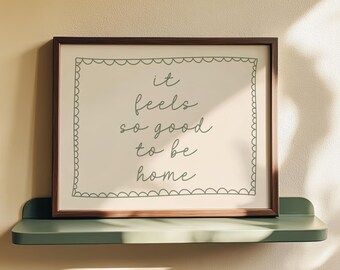 Feels So Good To Be Home Print, Cozy Wall Art, Minimalist Script, Gift