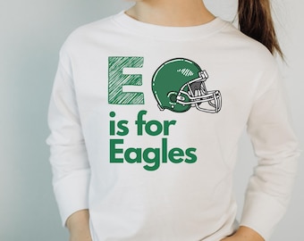 E is for Eagles Toddler Long Sleeve Tee, Philadelphia Eagles Shirt, Eagles Fan Shirt