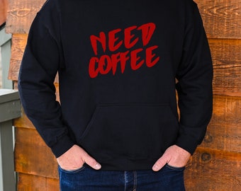 Koffie nodig, unisex sweatshirt met capuchon, koffieliefhebber, koffiecadeau, cafeïneafhankelijk, koffiehoodie