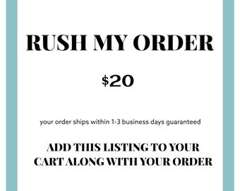 RUSH MY ORDER