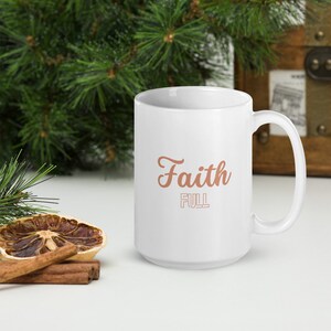 Faith Full - 15oz White glossy mug