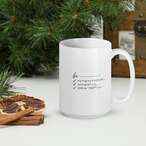 Be Intentional Mindful Grateful - 15 oz Weißer glänzender Becher