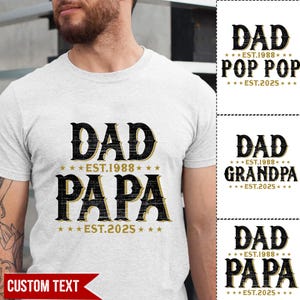 Personalized Dad Est Grandpa Est T-shirt,Custom Established Year T-shirt for Dad, Grandpa, Papa, Gift for Grandpa, Gift For Dad Father&#39;s Day
