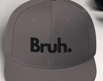 Bruh Embroidered Snapback Hat
