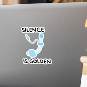 Respiratory sticker, Vinyl Decal, funny RT Meme, Silence is golden, respiratory therapy, funny RT sticker