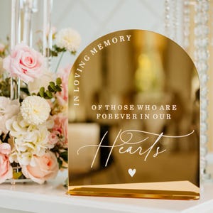In Loving memory Wedding Sign, Gold Wedding Memorial Acrylic Sign,In Loving Memory of Those Forever in Our Hearts,Wedding Memory Table Decor