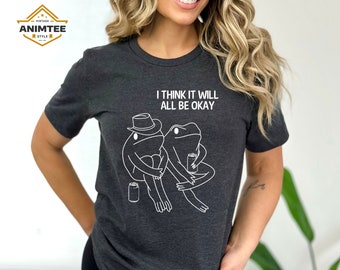 Funny Frog Shirt, Frog Self Care Retro Shirt, Mental Health Shirt, I Think It Will All Be Okay, Vintage Classic Book Shirt, Frog Lover Shirt