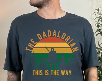 The Dadalorian Shirt, This is The Way, Fathers Day Tee, Fathers Day Gift, Gift For Dad, Best Dad, Number 1 Shirt, Dad Joke, Dad Shirt, Funny