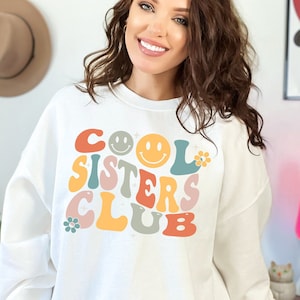 Cool Sisters Club Sweater, Cool Sister Sweatshirt, Sister Birthday Gift, Sister Gifts, World&#39;s Best Sister Tee Christmas Present For Sister