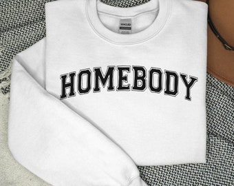 Homebody Sweatshirt, Homebody Women's Hoodies, Cute Graphic Sweater, Introvert Gift For Homebody, Slouchy Sweatshirt, Cozy Trendy Sweatshirt