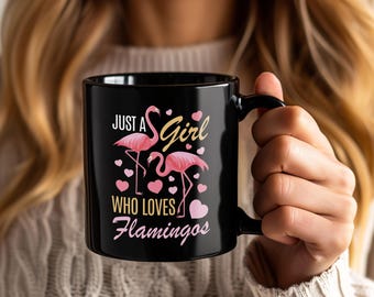 Just A Girl Who Loves Flamingos Mug, Cute Pink Flamingo Coffee Cup, Funny Birds Lover Gift, Mom Birthday Party Present
