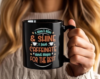 I Don't Rise And Shine, ik cafeïne en hoop op de beste mok – Funny Coffee Lover Theemok cadeau voor moeder vrouwen Cafeïneverslaafde kerstmokken