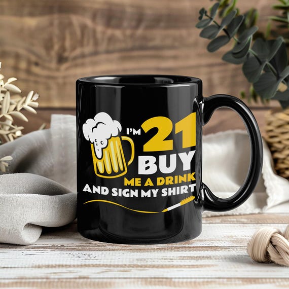 I'm 21 Buy Me a Drink Mug  21st Birthday Coffee Cup Tea Mugs Funny Beer  Gift for Party Celebration Legal Drinking Birthday Present - Etsy Canada
