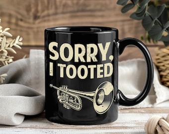 Tut mir leid, ich Tooted Tasse Lustiges Trompeter Geschenk für Musiker Jazz Band Liebhaber Kaffeetasse Messing Instrument Humor Geburtstag Weihnachten