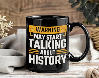 Warning May Start Talking About History Mug – I Love History Coffee Cup Tea Mugs Funny Gift for History Lovers Teachers Birthday Christmas