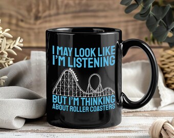 Thinking About Roller Coasters Mug, Funny Daydream Coffee Cup, Theme Park Enthusiast Tea Drinkware, Thrill Ride Fan Gift, Amusement Keepsake