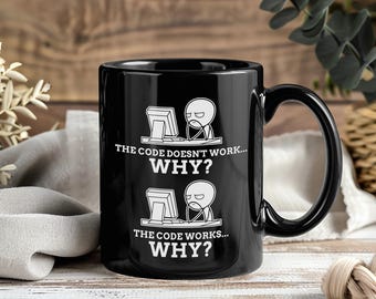 Code Works Why Meme Mug Tasse à café amusante Tasses à thé pour programmeurs Développeurs Web Développeurs de logiciels Cadeaux pour codeurs Informatique Nerd Geek
