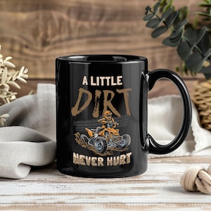 A Little Dirt Never Hurt ATV Quad 4 Wheeler Mug Off Road Rider Gift Mudding Adventure Coffee Cup Outdoor Racing Drinkware Style