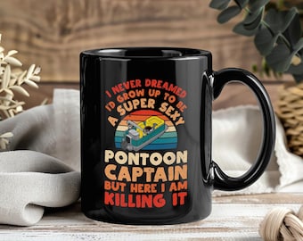 I Never Dreamed Mug, Funny Pontoon Boat Captain Gift, Boating Fishing Coffee Cup, Lake Life Lover, Boat Owner Tea Mug, Father's Day