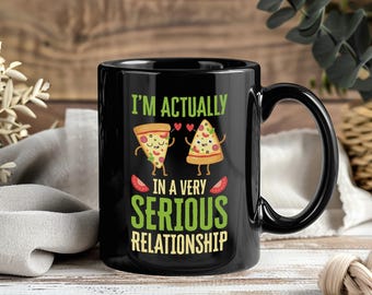 I'm In A Serious Relationship With Pizza Mug, Funny Pizza Lover Coffee Cup, Italian Food Gift, Pizzeria Chef Humor, Cute Slice Love
