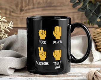 Rock Paper Scissors Table Saw Mug Funny Carpenter Coffee Cup Woodworker Gift Construction Humor Missing Fingers Joke Handyman