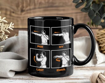 Per My Last Email Funny Mug, Sarcastic Office Job Gift for Coworkers Coffee Cup, Friends, Family, Dad, Mom Birthday Present, Work Humor Mugs