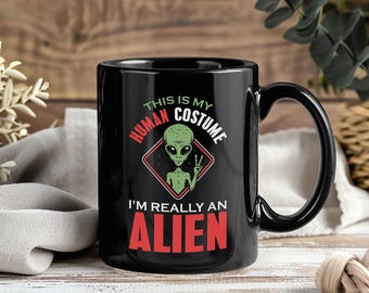 Esta es mi taza con disfraz de alienígena humano, regalo divertido para amantes de los ovnis, taza de café para fiestas de Halloween, regalo de Navidad o cumpleaños para fanáticos de la ciencia ficción.