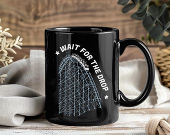 Wait For The Drop Mug, Roller Coaster Coffee Cup, Theme Park Tea Drinkware, Thrill Seeker Present, Classic Amusement Ride Adventure Keepsake