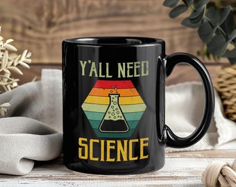 Jullie hebben wetenschapsmok nodig, grappige koffiekop voor nerds, organische chemie natuurkunde biologie cadeau, wetenschapsleraar student humor aanwezig