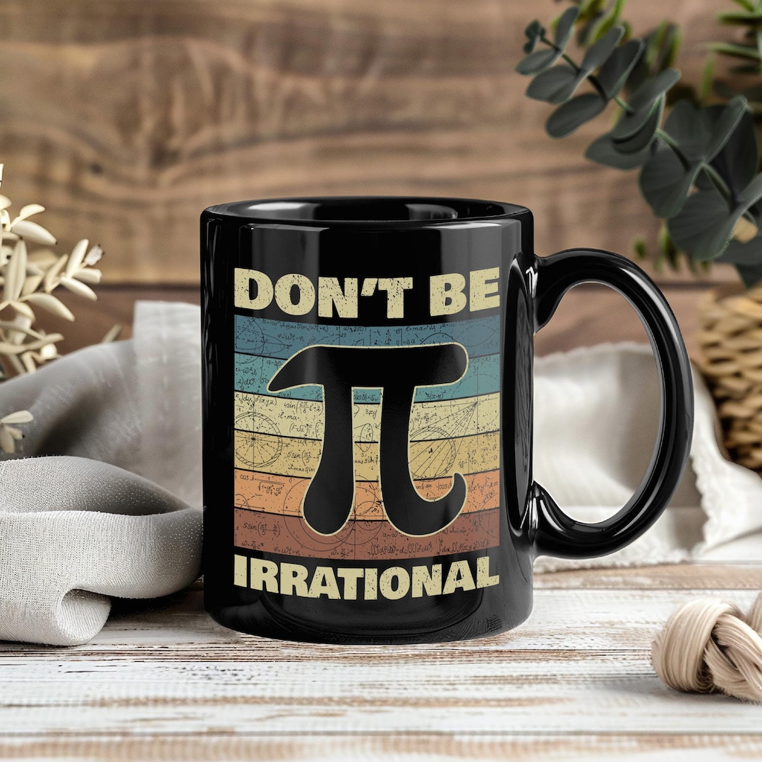 Don't Be Irrational Pi Day Mug, Funny Math Coffee Cup, 3.14 Spiral Nerd ...