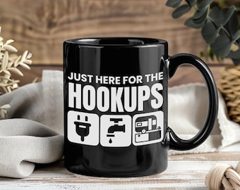 Camping RV Mug, Caravan Motorhome Coffee Cup, Just Here For The Hookups, Funny Camper Gift, RV Life, Outdoor Adventure Tea Cup