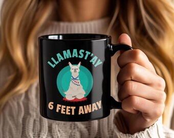 Llamastay 6 Feet Away Coffee Cup, Funny Yoga Mug, Social Distancing Gift, Llama Lover Drinkware, Instructor Present, Quarantine Humor