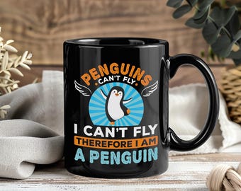 Penguins Can't Fly Mug, Funny Penguin Lover Gift, Cute Ocean Animal Coffee Cup, Zoo Keeper Tea Mug, Marine Wildlife Nature Present