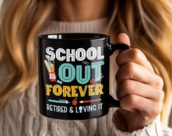 Schools Out Forever Mug, Funny Retired Teacher Coffee Cup, Retirement Gift For Principal Librarian Counselor, Summer Vacation Present