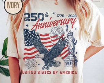 250th America Anniversary Shirt, US 250 Years Shirt, We The People Tee, Vintage Independence Day Shirt, Patriotic Tee With USA Flag Tee