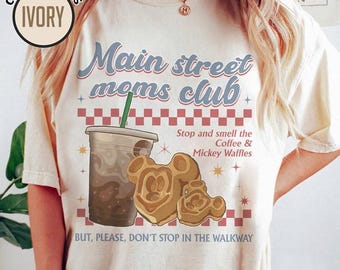 Main Street Mom Club Shirt, Mom Shirt, Mickey Mouse Garment Dyed Tee, Joffrey's and Mickey Waffle Vacation Trip Tee
