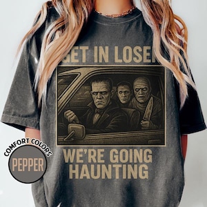 Get In Loser We&#39;re Going Hauting Shirt, Horror Halloween Sweatshirt, Retro Halloween Shirt, Horror Movie Characters, Halloween Shirt