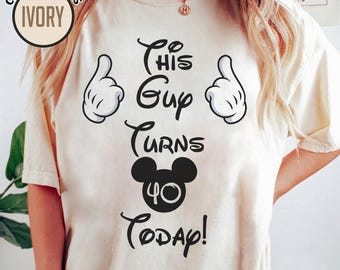 This Guy is Turning 40 Today Shirt, Custom Disneyland Birthday Shirt, 40th Birthday Shirt, Mickey Mouse Birthday Shirt, Funny Birthday Shirt
