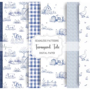 May include: A collection of seamless digital paper patterns featuring blue and white farmyard toile designs, including illustrations of barns, tractors, ducks, and calves, with a central label reading SEAMLESS PATTERNS Farmyard Toile DIGITAL PAPER.