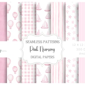 May include: A collection of pink digital papers with various patterns, including hot air balloons, sailboats, gingham, stripes, and stars. The papers are 12 x 12 inches and 300 DPI. The text on the image reads "Pink Nursery Digital Papers".