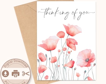 May include: Printable 7x5 inch card with the text "Thinking of you" in cursive script. The card features a watercolor illustration of pink poppies on a white background.