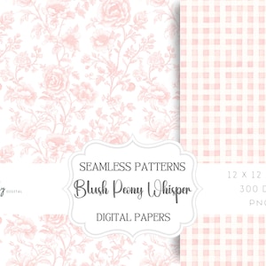 May include: Two digital paper designs. One features a blush pink floral pattern with roses and foliage on a white background. The other is a blush pink and white gingham check. The text reads "Seamless Patterns, Blush Peony Whisper, Digital Papers, 12 x 12 inch, 300 DPI, PNG."